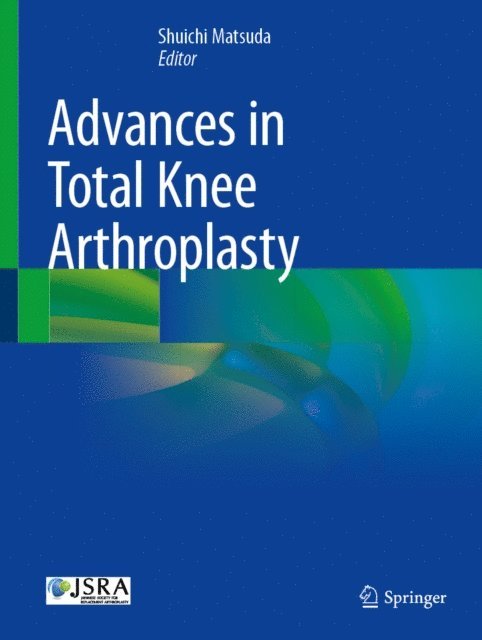 Shuichi Matsuda - Advances in Total Knee Arthroplasty, E-bok