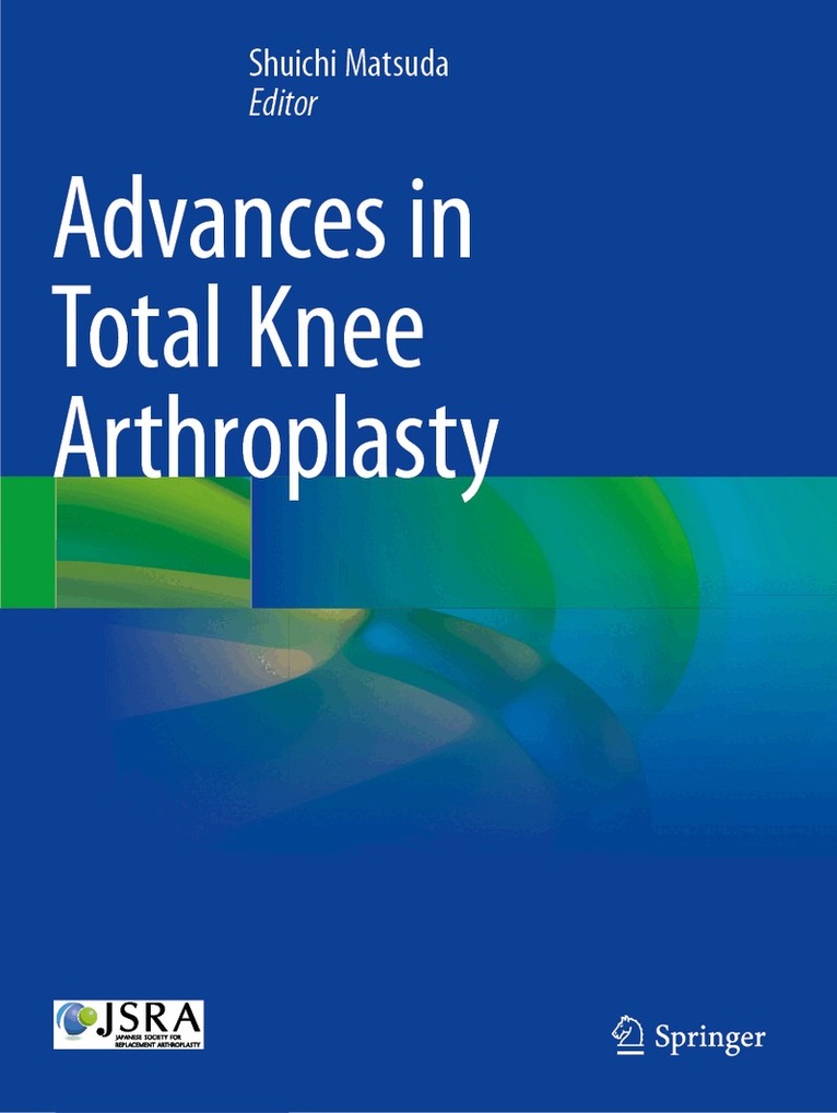 Shuichi Matsuda - Advances in Total Knee Arthroplasty, Häftad