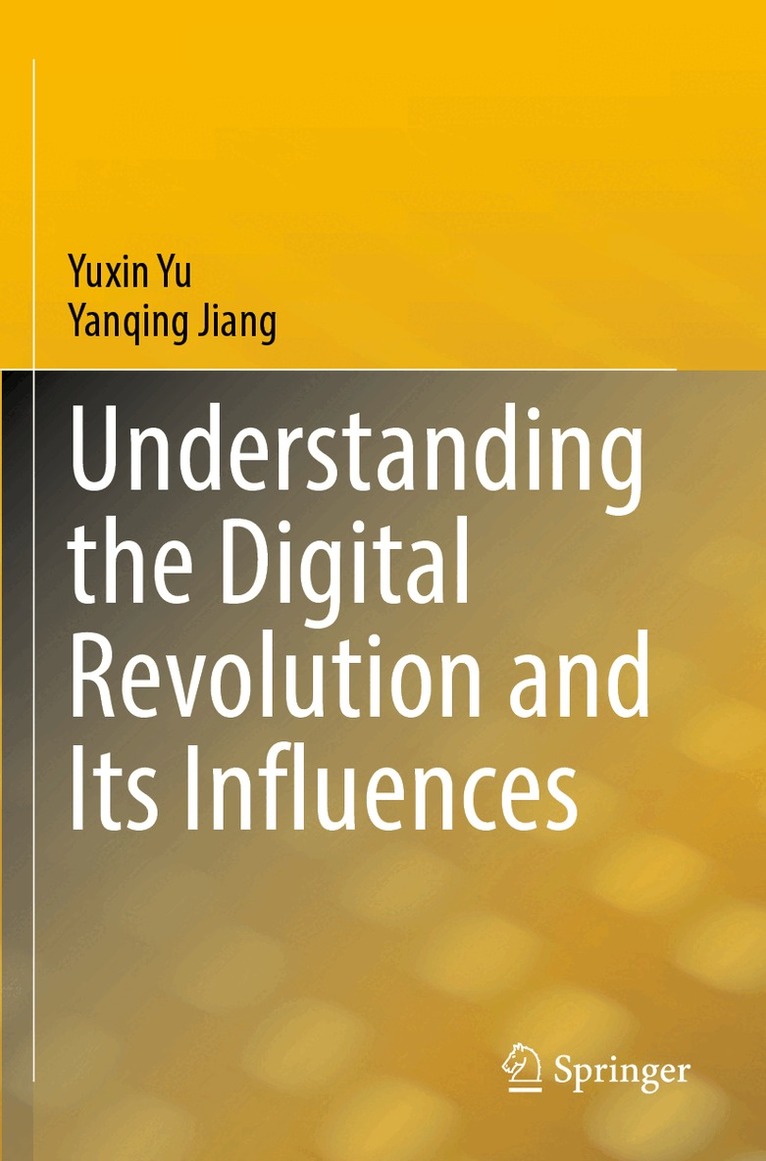 Yuxin Yu, Yanqing Jiang - Understanding the Digital Revolution and Its Influences, Häftad. Tillgänglighet: Lägg i varukorg