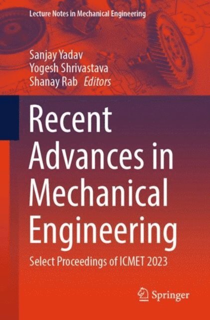 Shanay Rab, Yogesh Shrivastava, Sanjay Yadav - Recent Advances in Mechanical Engineering, E-bok