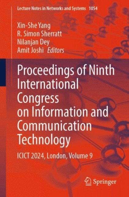 Amit Joshi, Nilanjan Dey, R. Simon Sherratt, Xin-She Yang - Proceedings of Ninth International Congress on Information and Communication Technology, E-bok