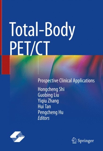 Pengcheng Hu, Hui Tan, Yiqiu Zhang, Guobing Liu, Hongcheng Shi - Total-Body PET/CT, E-bok. Tillgänglighet: Lägg i varukorg