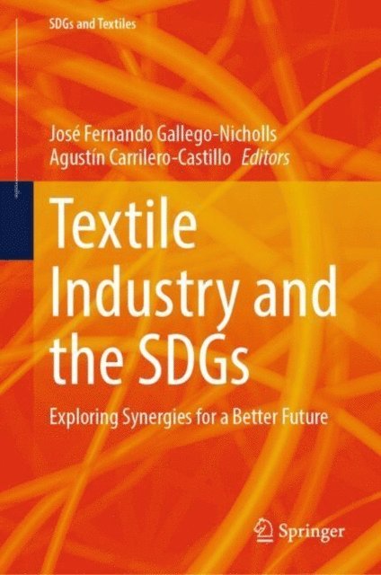 Agustin Carrilero-Castillo, Jose Fernando Gallego-Nicholls - Textile Industry and the SDGs, E-bok