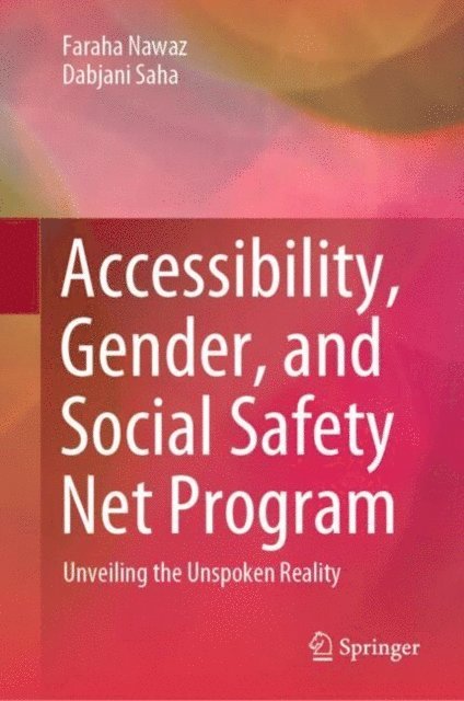 Dabjani Saha, Faraha Nawaz - Accessibility, Gender, and Social Safety Net Program, E-bok. Tillgänglighet: Lägg i varukorg
