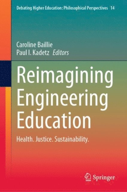 Paul I. Kadetz, Caroline Baillie - Reimagining Engineering Education, E-bok