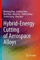 Wenfeng Ding, Guolong Zhao, Biao Zhao, Moran Xu, Yanbin Zhang, Daohui Xiang, Ning Qian - Hybrid-Energy Cutting of Aerospace Alloys, Häftad