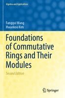 Fanggui Wang, Hwankoo Kim - Foundations of Commutative Rings and Their Modules, Häftad