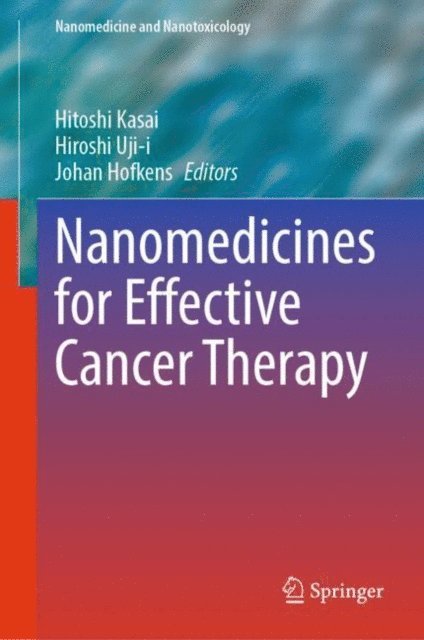 Johan Hofkens, Hiroshi Uji-i, Hitoshi Kasai - Nanomedicines for Effective Cancer Therapy, E-bok