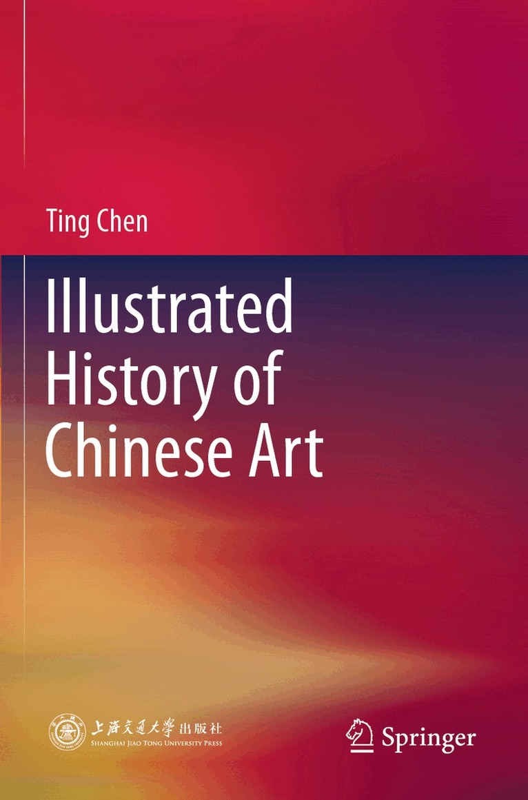 Ting Chen - Illustrated History of Chinese Art, Häftad. Tillgänglighet: Lägg i varukorg