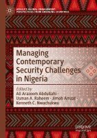 Ali Arazeem Abdullahi, Usman A. Raheem, Jimoh Amzat, Kenneth C. Nwachukwu - Managing Contemporary Security Challenges in Nigeria, Häftad
