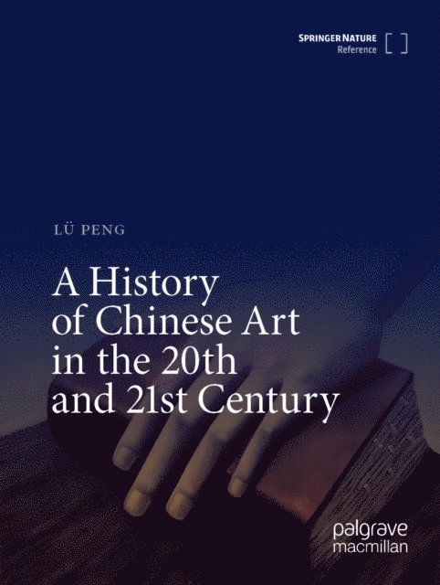 Lu Peng - History of Chinese Art in the 20th and 21st Century, E-bok