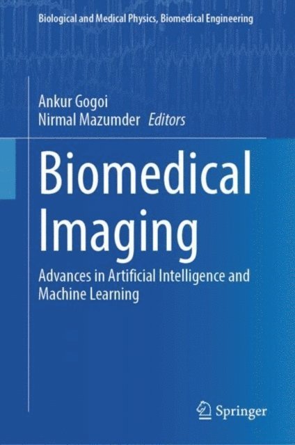 Nirmal Mazumder, Ankur Gogoi - Biomedical Imaging, E-bok