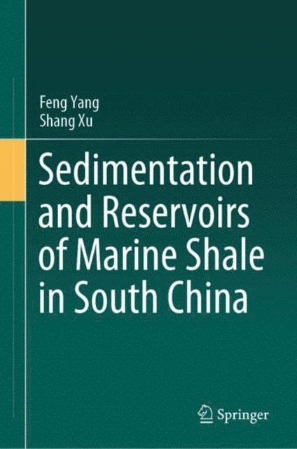 Shang Xu, Feng Yang - Sedimentation and Reservoirs of Marine Shale in South China, E-bok