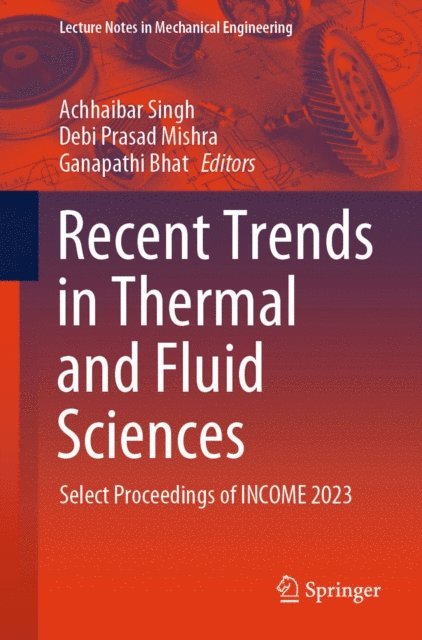 Ganapathi Bhat, Debi Prasad Mishra, Achhaibar Singh - Recent Trends in Thermal and Fluid Sciences, E-bok