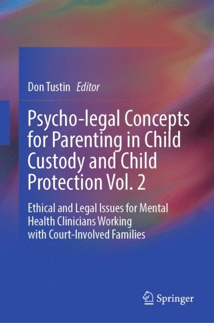 Don Tustin - Psycho-legal Concepts for Parenting in Child Custody and Child Protection Vol. 2, E-bok