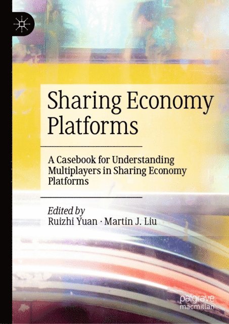 Martin J. Liu, Ruizhi Yuan - Sharing Economy Platforms, E-bok