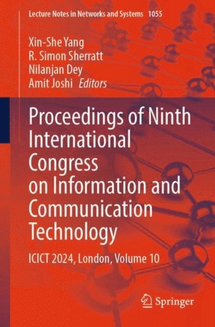 Amit Joshi, Nilanjan Dey, R. Simon Sherratt, Xin-She Yang - Proceedings of Ninth International Congress on Information and Communication Technology, E-bok