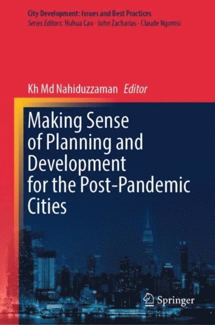 Kh Md Nahiduzzaman - Making Sense of Planning and Development for the Post-Pandemic Cities, E-bok