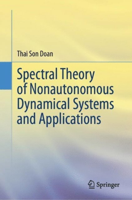 Thai Son Doan - Spectral Theory of Nonautonomous Dynamical Systems and Applications, E-bok