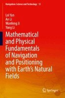 Lei Yan, An Li, Wanfeng Ji, Yang Li - Mathematical and Physical Fundamentals of Navigation and Positioning with Earth's Natural Fields, Häftad