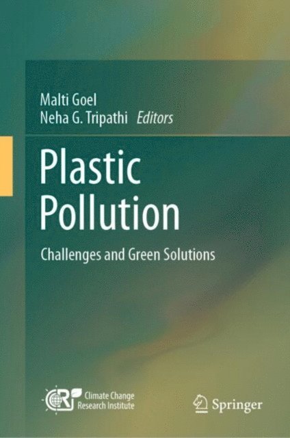 Neha G. Tripathi, Malti Goel - Plastic Pollution, E-bok