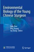 Feng Zhao, Ping Zhuang, Tao Zhang - Environmental Biology of the Young Chinese Sturgeon, Häftad