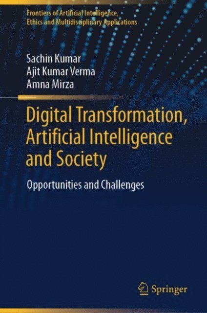 Amna Mirza, Ajit Kumar Verma, Sachin Kumar - Digital Transformation, Artificial Intelligence and Society, E-bok