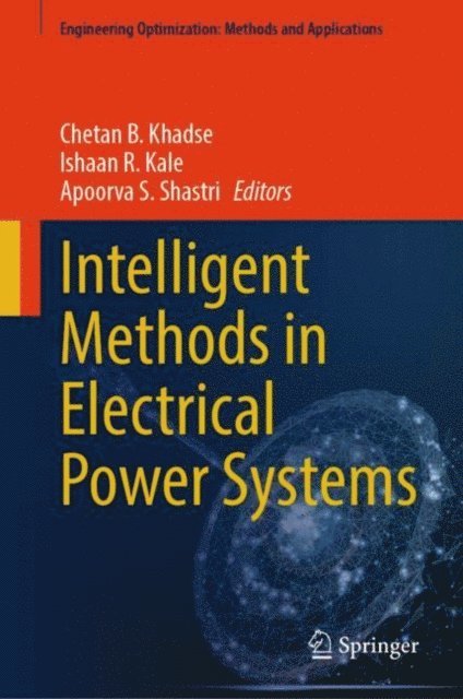 Apoorva S. Shastri, Ishaan R. Kale, Chetan B. Khadse - Intelligent Methods in Electrical Power Systems, E-bok