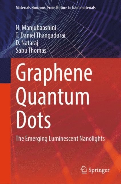 Sabu Thomas, D. Nataraj, T. Daniel Thangadurai, N. Manjubaashini - Graphene Quantum Dots, E-bok