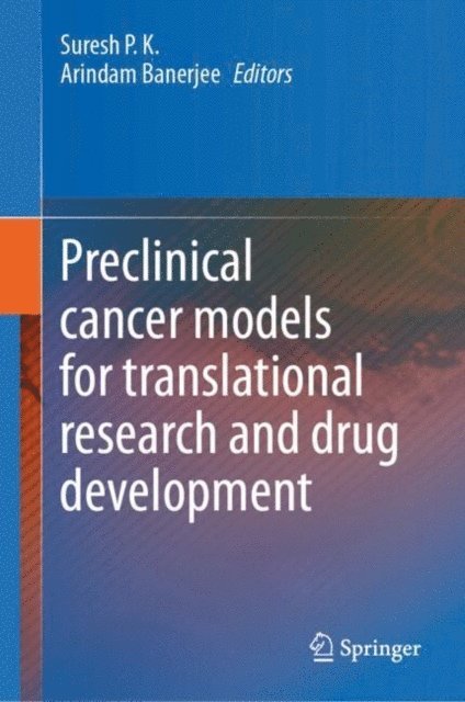 Arindam Banerjee, Suresh P.K. - Preclinical cancer models for translational research and drug development, E-bok