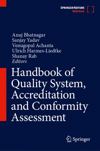 Shanay Rab, Ulrich Harmes-Liedtke, Venugopal Achanta, Sanjay Yadav, Anuj Bhatnagar - Handbook of Quality System, Accreditation and Conformity Assessment, E-bok