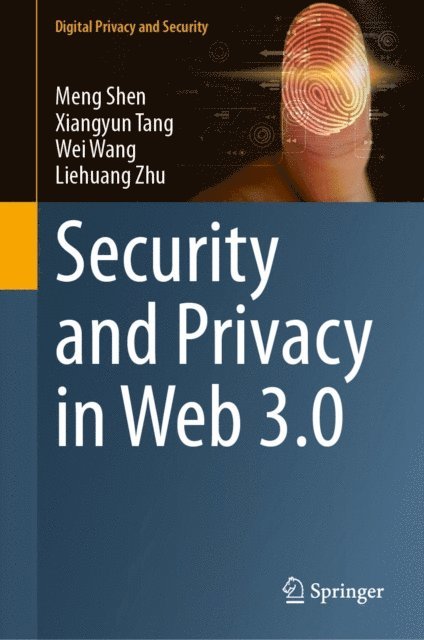 Liehuang Zhu, Wei Wang, Xiangyun Tang, Meng Shen - Security and Privacy in Web 3.0, E-bok