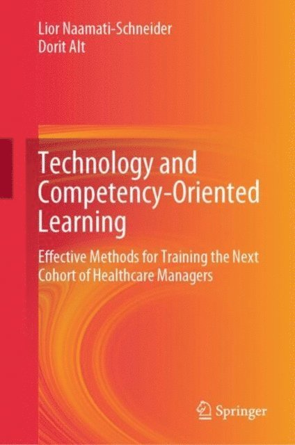 Dorit Alt, Lior Naamati-Schneider - Technology and Competency-Oriented Learning, E-bok