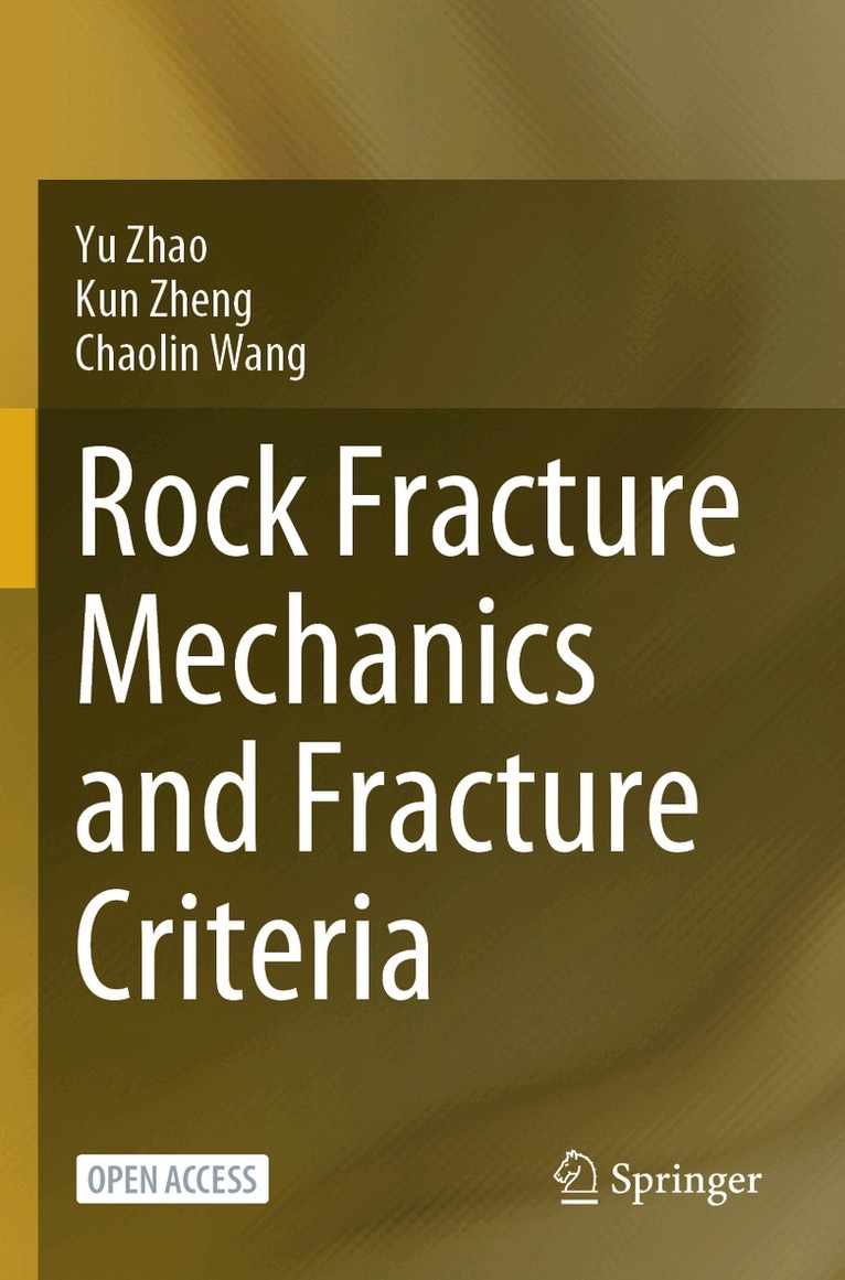 Yu Zhao, Kun Zheng, Chaolin Wang - Rock Fracture Mechanics and Fracture Criteria, Häftad. Tillgänglighet: Lägg i varukorg