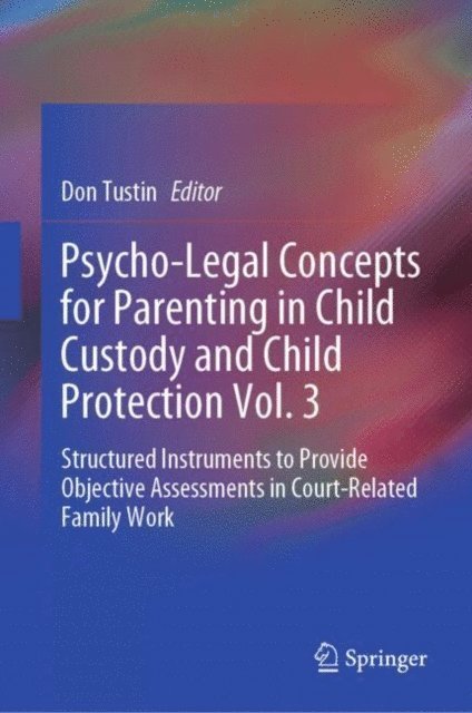 Don Tustin - Psycho-Legal Concepts for Parenting in Child Custody and Child Protection Vol. 3, E-bok