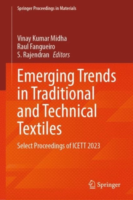 S. Rajendran, Raul Fangueiro, Vinay Kumar Midha - Emerging Trends in Traditional and Technical Textiles, E-bok