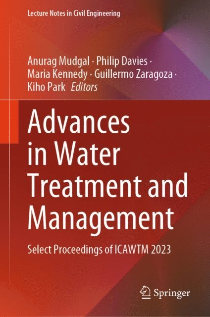 Kiho Park, Guillermo Zaragoza, Maria Kennedy, Philip Davies, Anurag Mudgal - Advances in Water Treatment and Management, E-bok
