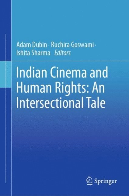 Ishita Sharma, Ruchira Goswami, Adam Dubin - Indian Cinema and Human Rights: An Intersectional Tale, E-bok