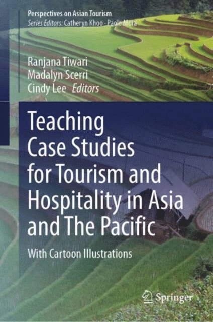 Cindy Lee, Madalyn Scerri, Ranjana Tiwari - Teaching Case Studies for Tourism and Hospitality in Asia and The Pacific, E-bok