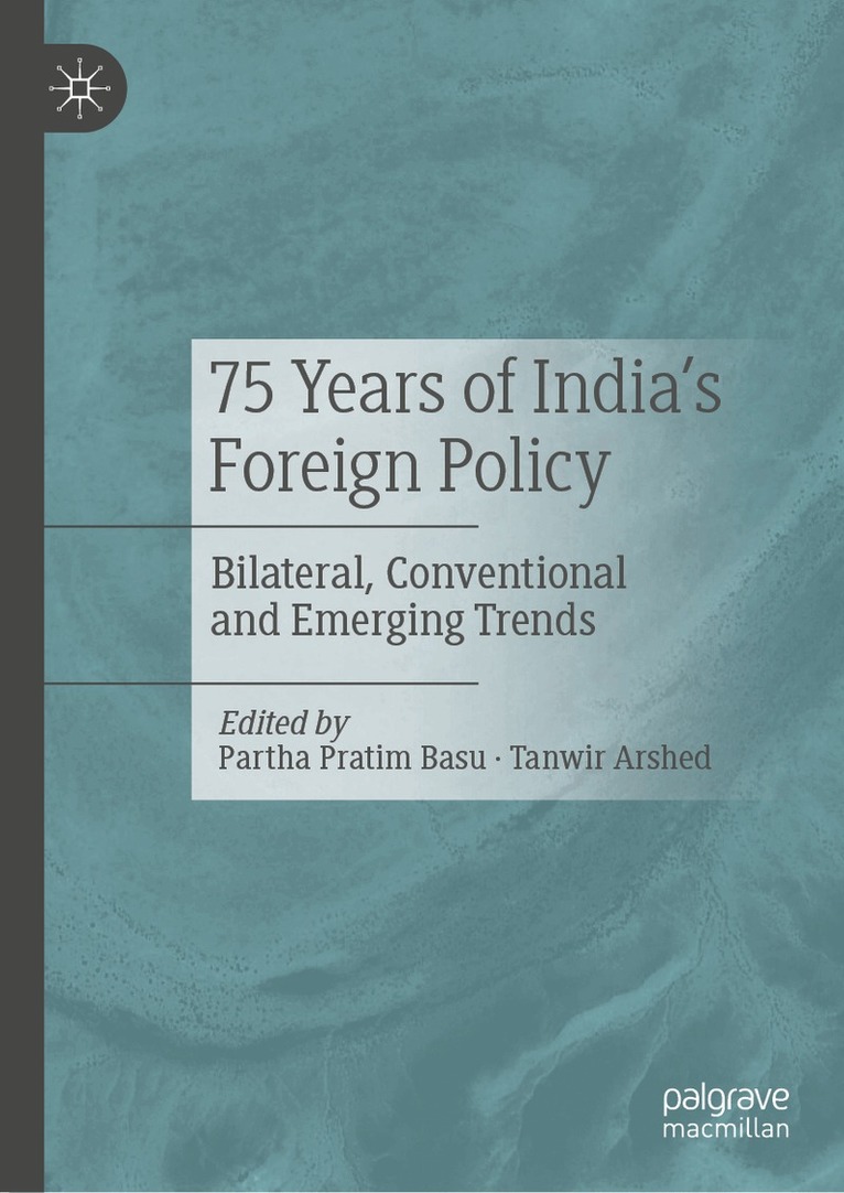 Partha Pratim Basu, Tanwir Arshed - 75 Years of India’s Foreign Policy, Inbunden