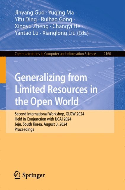Xianglong Liu, Yantao Lu, Changyi He, Xingyu Zheng, Ruihao Gong, Yifu Ding, Yuqing Ma, Jinyang Guo - Generalizing from Limited Resources in the Open World, E-bok