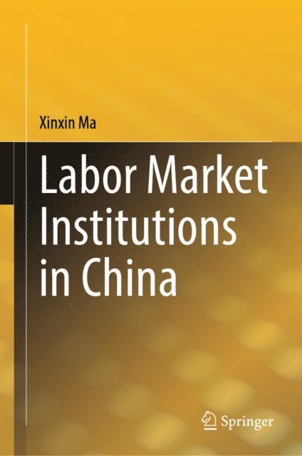 Xinxin Ma - Labor Market Institutions in China, E-bok