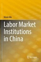 Xinxin Ma - Labor Market Institutions in China, Häftad