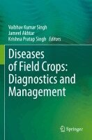 Vaibhav Kumar Singh, Jameel Akhtar, Krishna Pratap Singh - Diseases of Field Crops: Diagnostics and Management, Häftad