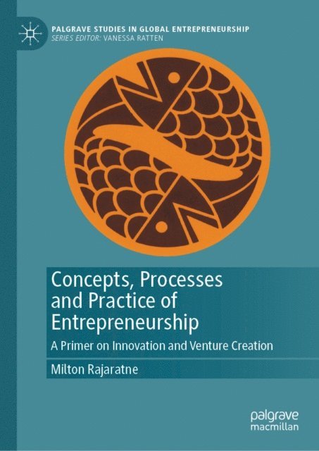 Milton Rajaratne - Concepts, Processes and Practice of Entrepreneurship, E-bok