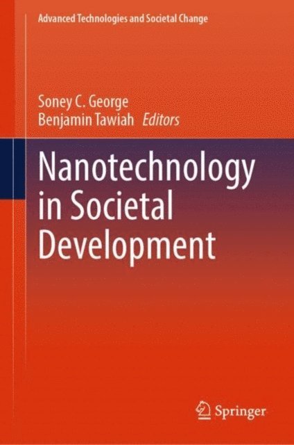 Benjamin Tawiah, Soney C. George - Nanotechnology in Societal Development, E-bok