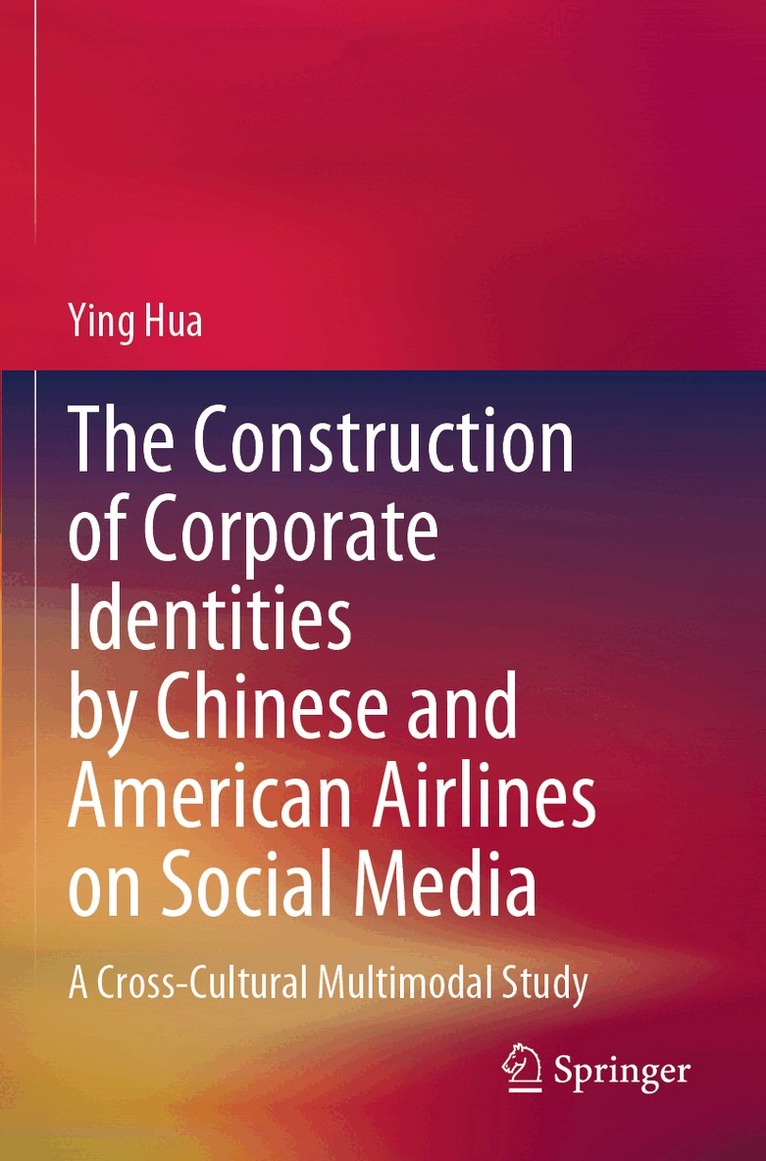 Ying Hua - Construction of Corporate Identities by Chinese and American Airlines on Social Media, Häftad