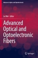 Lei Wei - Advanced Optical and Optoelectronic Fibers, Häftad