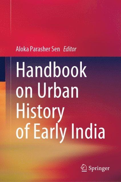 Aloka Parasher Sen - Handbook on Urban History of Early India, E-bok