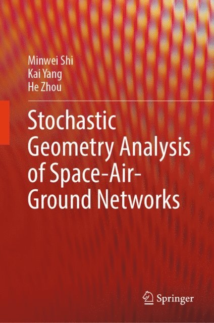 He Zhou, Kai Yang, Minwei Shi - Stochastic Geometry Analysis of Space-Air-Ground Networks, E-bok